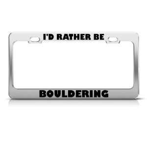  ID Rather Be Bouldering license plate frame Stainless 