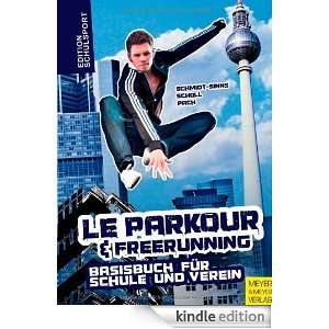 Le Parkour und Freerunning: Das Basisbuch für Schule und Verein 