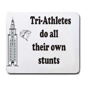  Tri Athletes do all their own stunts Mousepad: Office 