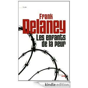 Les Enfants de la peur (Thrillers) (French Edition): FRANCK DELANEY 