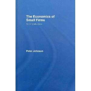  The Economics of Small Firms Peter Johnson Books