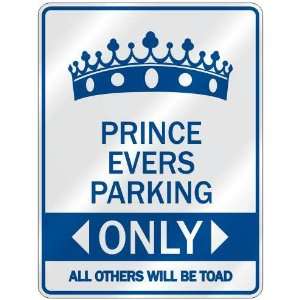   PRINCE EVERS PARKING ONLY  PARKING SIGN NAME: Home 