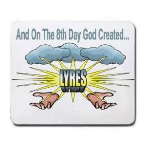    And On The 8th Day God Created LYRES Mousepad: Office Products