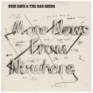  More News from Nowhere Nick Cave & the Bad Seeds