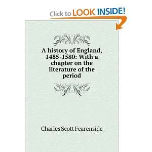  A history of England, 1485 1580 With a chapter on the 