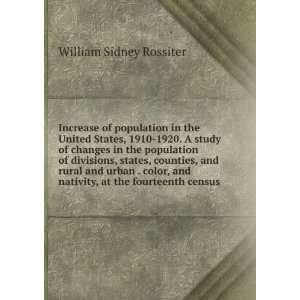  Increase of population in the United States, 1910 1920. A 