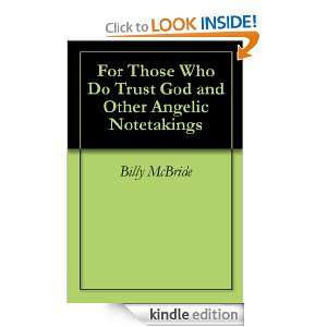 For Those Who Do Trust God and Other Angelic Notetakings [Kindle 