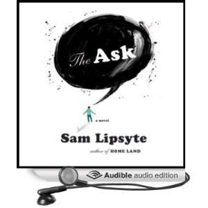    The Ask: A Novel (Audible Audio Edition): Sam Lipsyte: Books