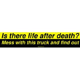   death? Mess with this truck and find out Bumper Sticker Automotive