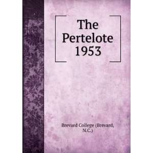  The Pertelote. 1953 N.C.) Brevard College (Brevard Books