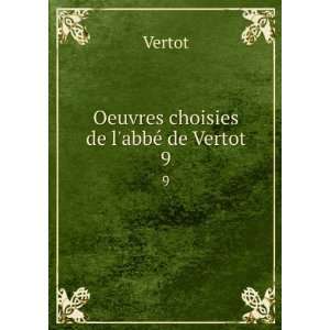  Oeuvres choisies de labbÃ© de Vertot. 9 Vertot Books