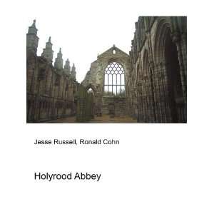  Holyrood Abbey Ronald Cohn Jesse Russell Books