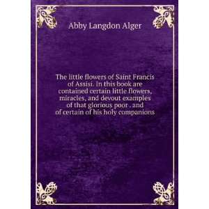   . and of certain of his holy companions Abby Langdon Alger Books