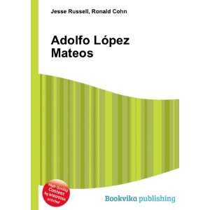  Adolfo LÃ³pez Mateos Ronald Cohn Jesse Russell Books