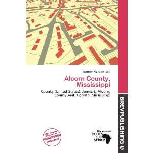    Alcorn County, Mississippi (9786138471066) Germain Adriaan Books