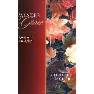   : Spirituality and Aging [Perfect Paperback]: Kathleen Fischer: Books