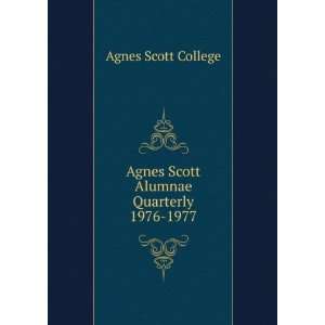    Agnes Scott Alumnae Quarterly 1976 1977 Agnes Scott College Books