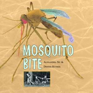   Mosquito Bite by Alexandra Siy, Charlesbridge 
