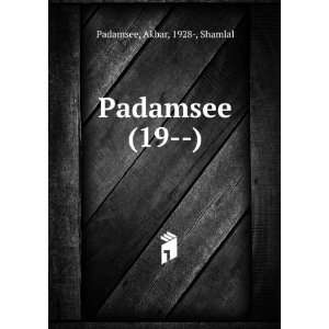   Padamsee (19  ) (9781275201415) Akbar, 1928 , Shamlal Padamsee Books