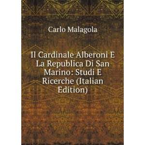  Il Cardinale Alberoni E La Republica Di San Marino: Studi 