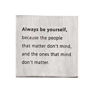  Always Be Yourself Pewter Paperweight 
