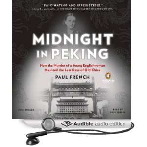 Midnight in Peking: How the Murder of a Young Englishwoman Haunted the 