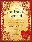   Love of Your Life with the Law of Attraction, Author by Arielle Ford