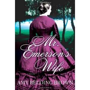  Mr. Emersons Wife [Hardcover]: Amy Belding Brown: Books
