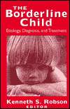 The Borderline Child Etiology, Diagnosis and Treatment, (0765700905 