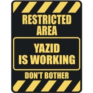   RESTRICTED AREA YAZID IS WORKING  PARKING SIGN: Home 