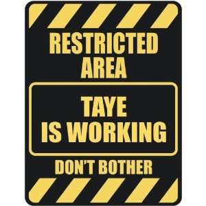   RESTRICTED AREA TAYE IS WORKING  PARKING SIGN: Home 