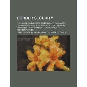  Border security fraud risks complicate States ability to 