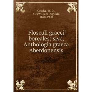    Sive Anthologia Graeca Aberdonensis William Duguid Geddes Books