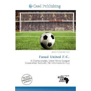    Fanad United F.C. (9786200798855) Aaron Philippe Toll Books
