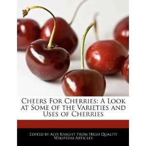  Cheers For Cherries A Look at Some of the Varieties and 