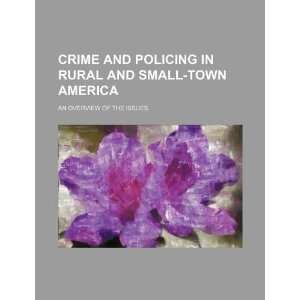  Crime and policing in rural and small town America an 