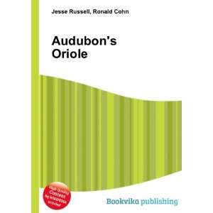  Audubons Oriole Ronald Cohn Jesse Russell Books