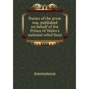  Poems of the great war, published on behalf of the Prince 