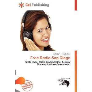    Free Radio San Diego (9786200799111) Iustinus Tim Avery Books