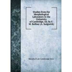   Ed. by F.M. Balfour (A. Sedgwick). Morphol Lab Cambridge Univ Books