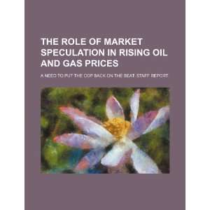  The role of market speculation in rising oil and gas 