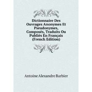   En FranÃ§ais (French Edition) Antoine Alexandre Barbier Books