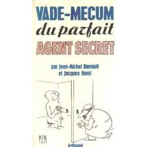   du parfait agent secret Barrault Jean Michel/ Henri Jacques Books
