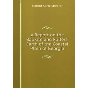  A Report on the Bauxite and Fullers Earth of the Coastal 