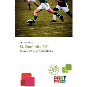  St. Dominics F.C. (9786139381500) Ben Stacy Jerrik Books