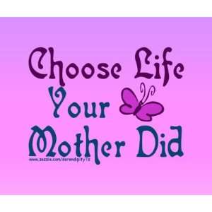  Choose Life, Your Mother Did Mouse Pads