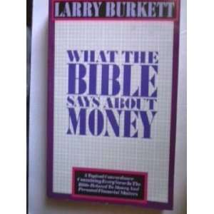    What the Bible Says About Money [Paperback]: Larry Burkett: Books