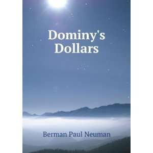  Dominys Dollars: Berman Paul Neuman: Books