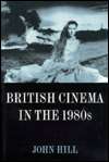 British Cinema in the 1980s Issues and Themes, (0198742568), John 
