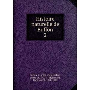   , comte de, 1707 1788,Bernard, Pons Joseph, 1748 1816 Buffon Books